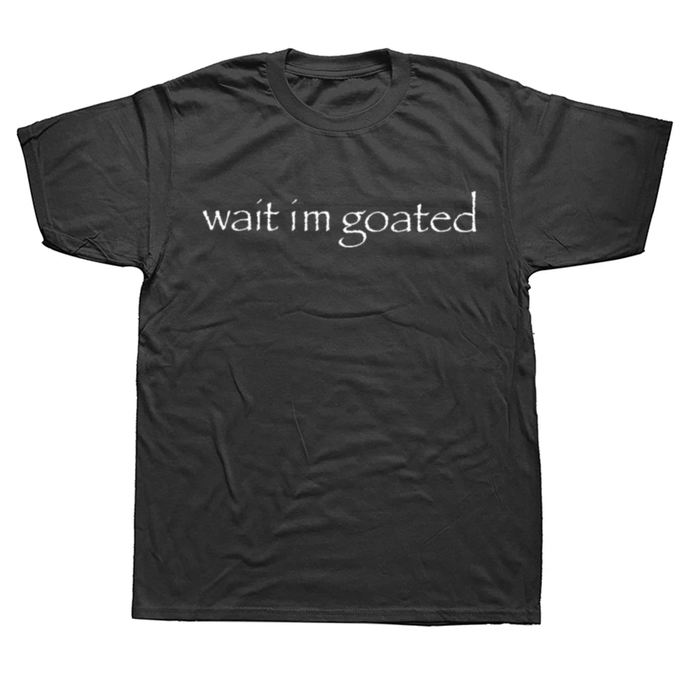 Wait I'm Goated Tee
