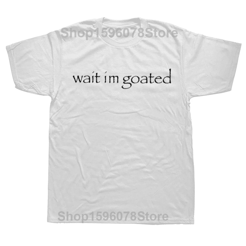 Wait I'm Goated Tee